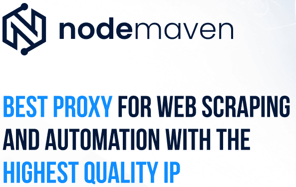 Nodemaven: The most reliable proxy provider for web scrapping with the Highest Quality IP on the market.